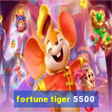 fortune tiger 5500